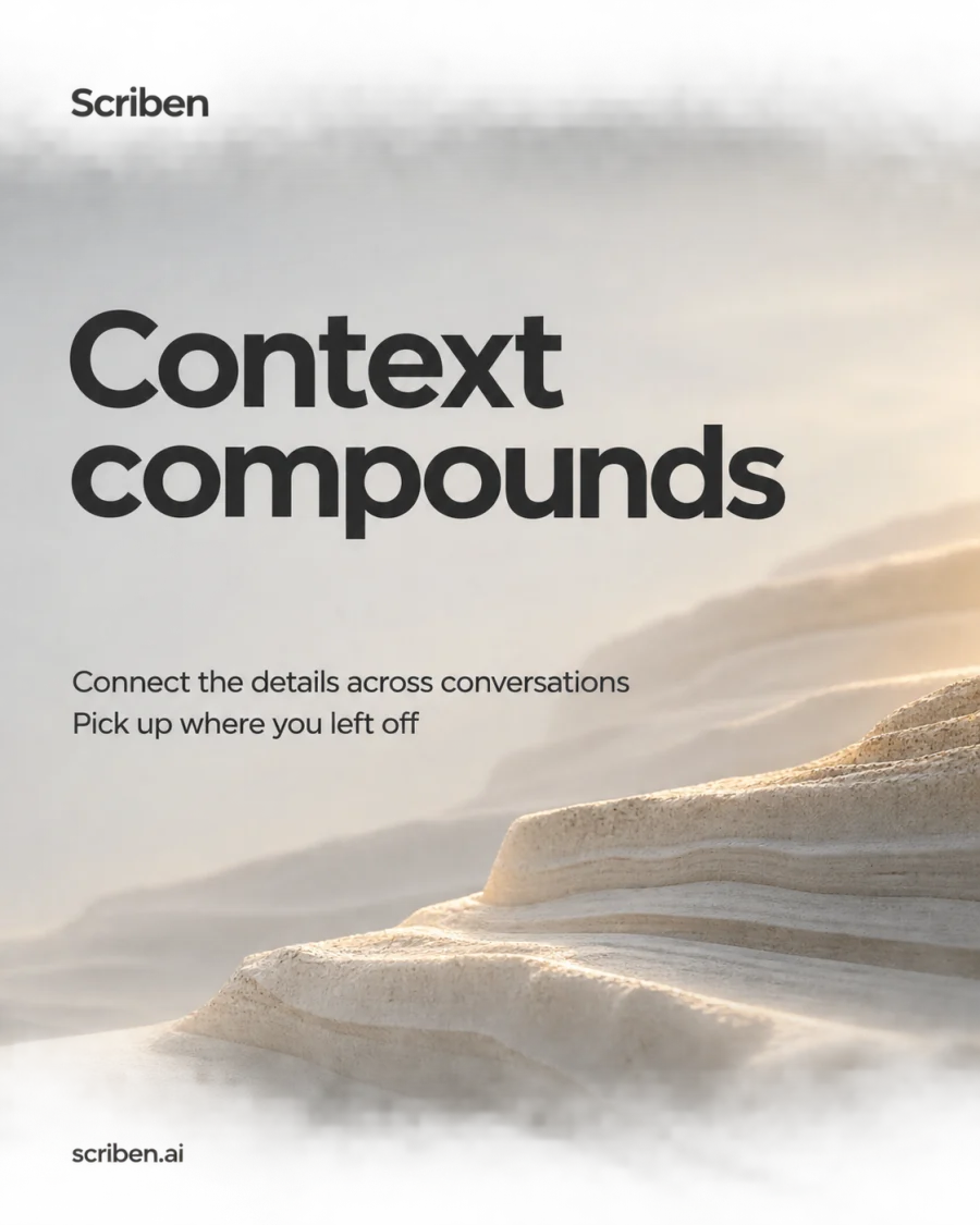 Context compounds: connect the details across conversations.